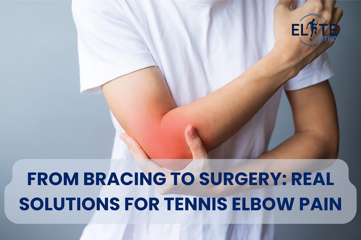 From Bracing to Surgery: Real Solutions for Tennis Elbow Pain